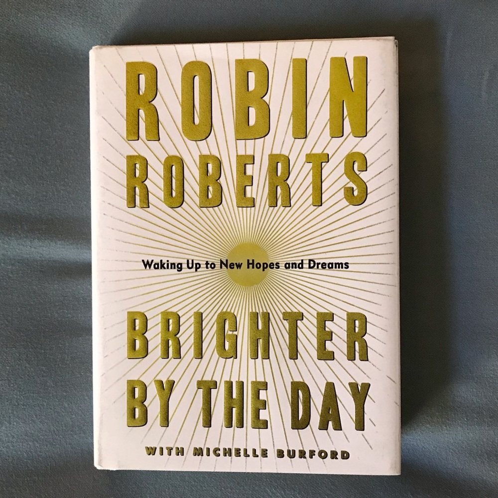 Brighter by the Day: Waking Up to New Hopes and Dreams book by Robin Roberts